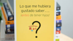 Lo que me hubiera gustado saber antes de tener hijos