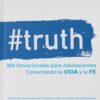 #Truth - 365 Devocionales para Adolescentes