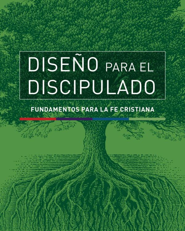 Diseño para el Discipulado: Fundamentos para la Fe Cristiana