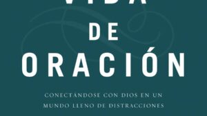 Una vida de oración