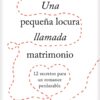 Una pequeña locura llamada matrimonio